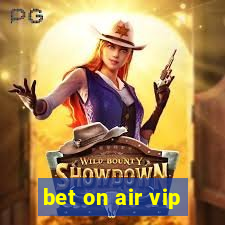 bet on air vip